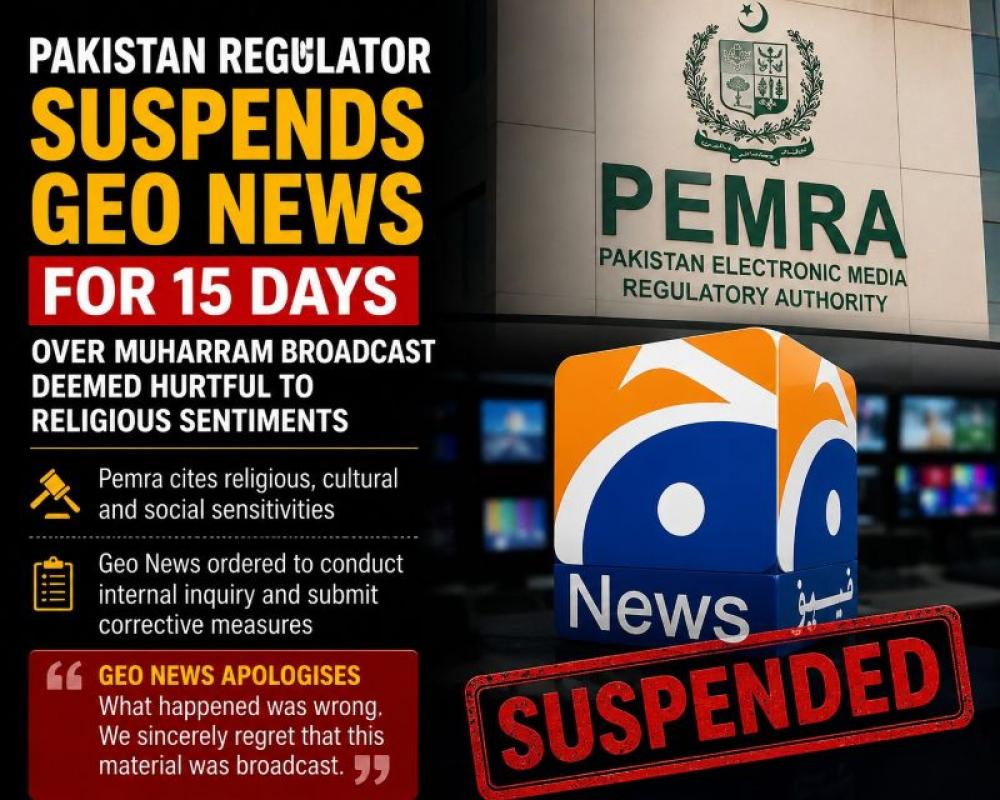 Geo News apologises after Pakistan's Pemra suspends channel for 15 days over controversial Muharram telecast 